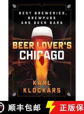 【3-4周达】Beer Lover's Chicago : Best Breweries, Brewpubs and Beer Bars [9781493012701]