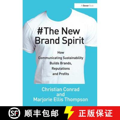 【3-4周达】精装 The New Brand Spirit: How Communicting Sustainability Buildds Brands, Reputations and... [9780566092442]