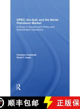 【3-4周达】Opec, the Gulf, and the World Petroleum Market: A Study in Government Policy and Downstrea... [9780367281939]