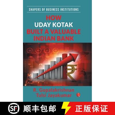 【3-4周达】How Uday Kotak Built A Valuable Indian Bank: Shapers of Business Institutions [9789390547753]