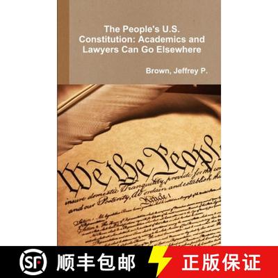 【3-4周达】The People's U.S. Constitution: Academics and Lawyers Can Go Elsewhere [9781312251823]