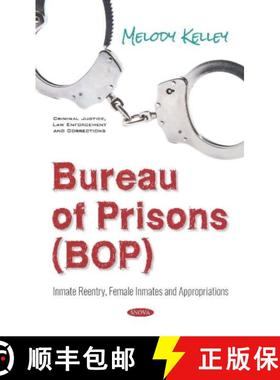 【3-4周达】Bureau of Prisons (BOP): Inmate Reentry, Female Inmates and Appropriations [9781536152920]