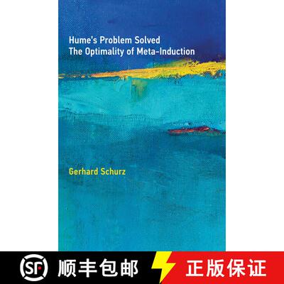【3-4周达】Hume's Problem Solved: The Optimality of Meta-Induction [9780262039727]