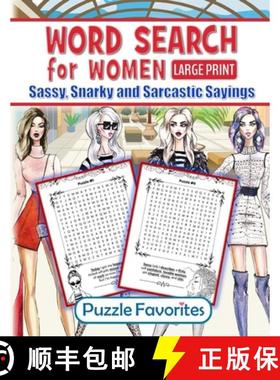预订 Word Search for Women - Sassy, Snarky and Sarcastic Sayings: Large print activity book for stron... [9781947676282]