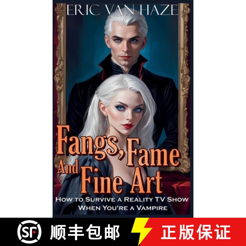 【3-4周达】Fangs, Fame And Fine Art - How to Survive a Reality TV Show When You're a Vampire [9798227475510]