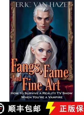 【3-4周达】Fangs, Fame And Fine Art - How to Survive a Reality TV Show When You're a Vampire [9798227475510]