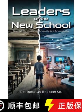 【3-4周达】Leaders of the New School: Advancing Public Education from the Industrial Age to the Innov... [9798348203191]
