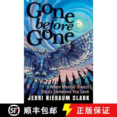 【3-4周达】Gone Before Gone: When Mental Illness Steals Someone You Love [9781958861950]
