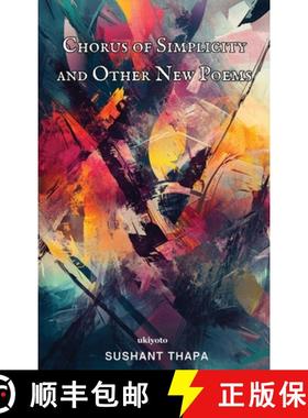预订 Chorus of Simplicity and Other New Poems [9789364949064]
