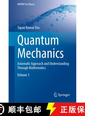 【3-4周达】Quantum Mechanics : Axiomatic Approach and Understanding Through Mathematics [9789819904938]