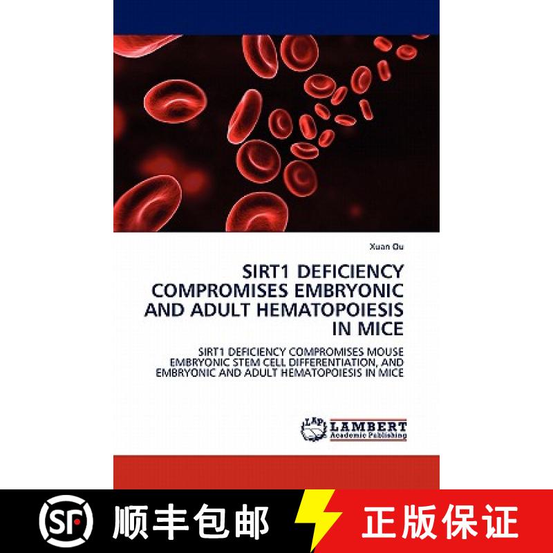 预订 Sirt1 Deficiency Compromises Embryonic and Adult Hematopoiesis in Mice [9783844389654]
