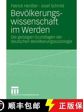 【3-4周达】Bevoelkerungswissenschaft Im Werden: Die Geistigen Grundlagen Der Deutschen Bevoelkerungss... [9783531147932]