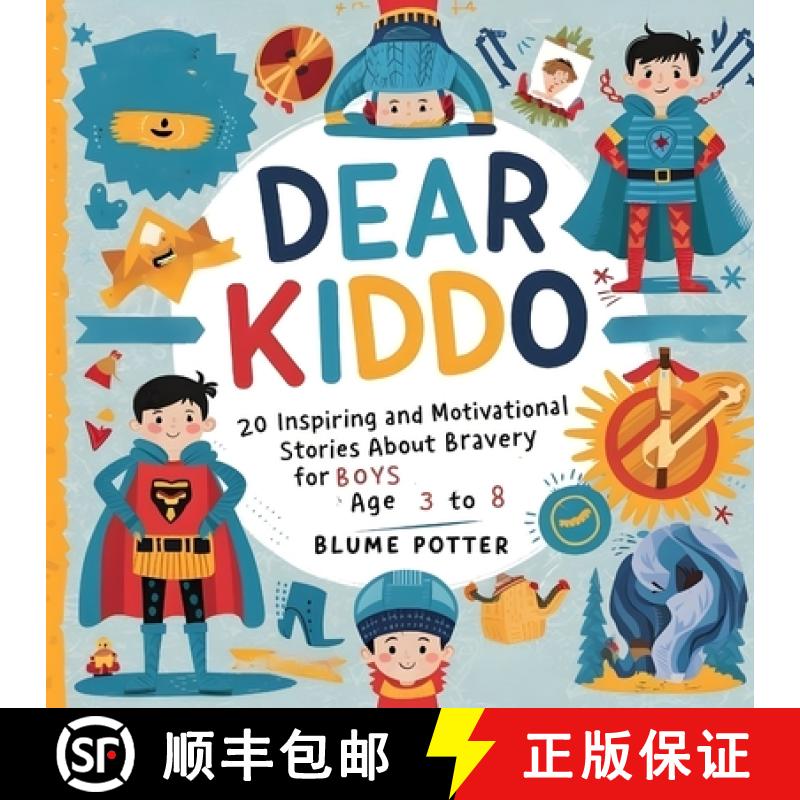 预订 Dear Kiddo: 20 Inspiring and Motivational Stories about Bravery for Boys age 3 to 8 [9798330206193]
