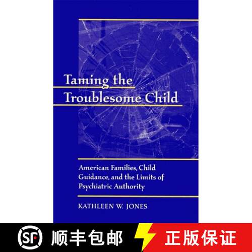 【3-4周达】Taming the Troublesome Child: American Families, Child Guidance, and the Limits of Psychia... [9780674007925]