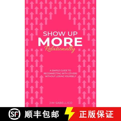 【3-4周达】Show Up More Relationally: A Simple Guide to Reconnecting With Others Without Losing Yours... [9798998893865]