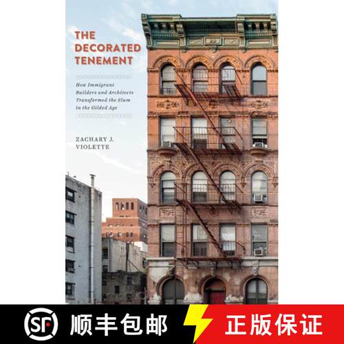 【3-4周达】The Decorated Tenement: How Immigrant Builders and Architects Transformed the Slum in the ... [9781517904135]