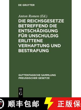 【3-4周达】Reichsgesetze Betreffend Die Entschadigung Fur Unschuldig Erlittene Verhaftung Und Bestraf... [9783111269153]