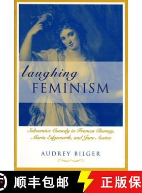 预订 Laughing Feminism: Subversive Comedy in Frances Burney, Maria Edgeworth, and Jane Austen (Revised) [9780814330548]