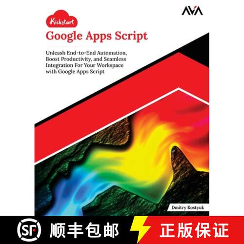 【3-4周达】Kickstart Google Apps Script: Unleash End-to-End Automation, Boost Productivity, and Seaml... [9789349888524]