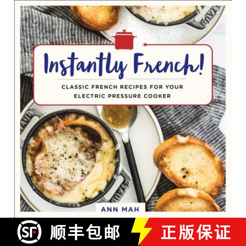 【3-4周达】Instantly French!: Classic French Recipes for Your Electric Pressure Cooker [9781250184443]