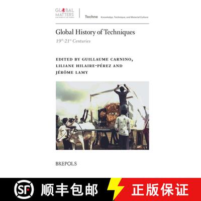 【3-4周达】Global History of Techniques : (Nineteenth to Twenty-First Centuries) [9782503591513]