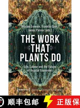 【3-4周达】The Work That Plants Do – Life, Labour, and the Future of Vegetal Economies [9783837655346]