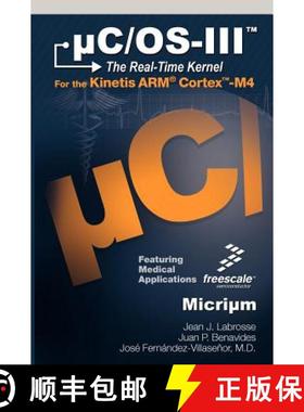 预订 uC/OS-III: The Real-Time Kernel and the Freescale Kinetis ARM Cortex-M4 [9780982337523]