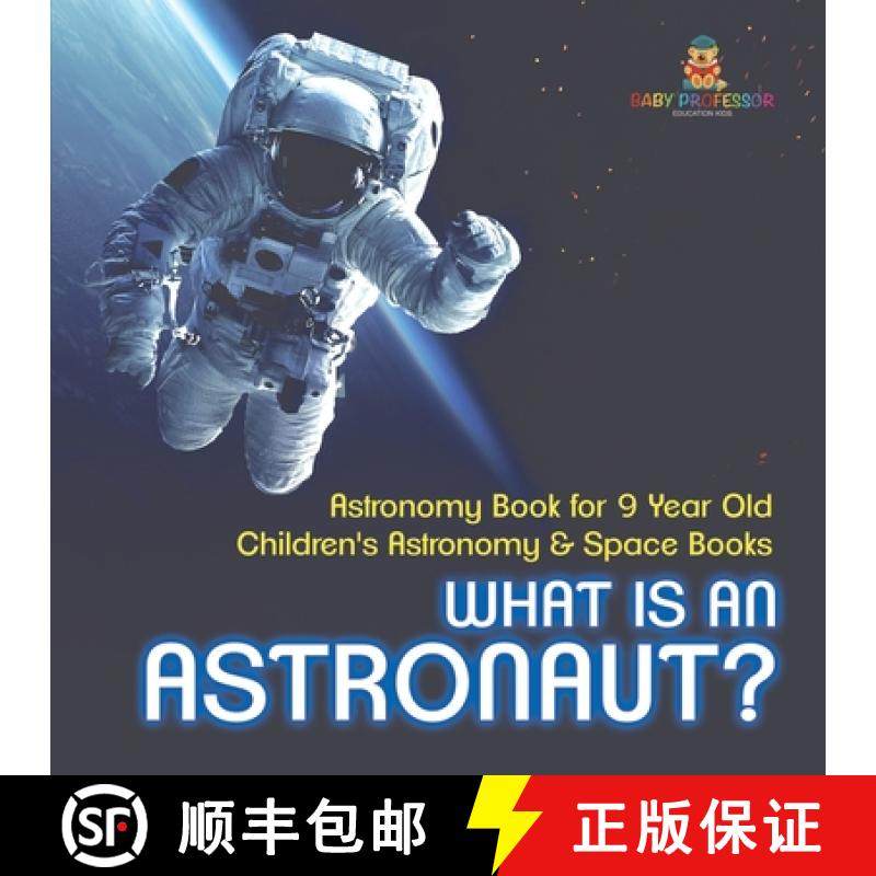 预订 What Is An Astronaut? Astronomy Book for 9 Year Old | Children's Astronomy & Space Books [9798869432179]