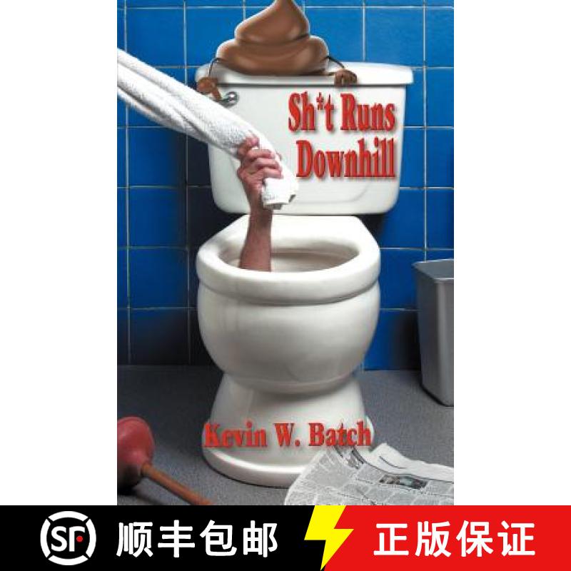 【3-4周达】Sh*t Runs Downhill: A Collection of Stories and Life Lessons from a Plumber's Memoir [9781618971906]