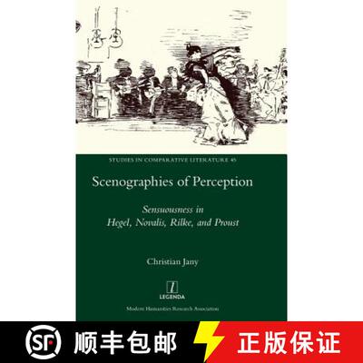 【3-4周达】精装 Scenographies of Perception: Sensuousness in Hegel, Novalis, Rilke, and Proust [9781781885093]