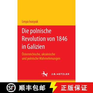 【3-4周达】Die polnische Revolution von 1846 in Galizien : Österreichische, ukrainische und polnisch... [9783658178192]