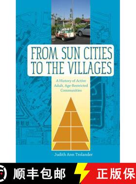 预订 From Sun Cities to the Villages: A History of Active Adult, Age-Restricted Communities [9780813044484]
