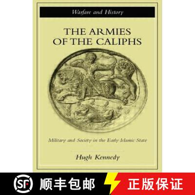 【3-4周达】The Armies of the Caliphs : Military and Society in the Early Islamic State [9780415250931]
