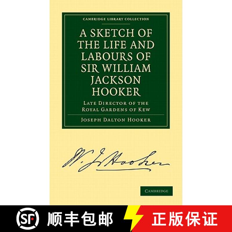【3-4周达】Sketch of the Life and Labours of Sir William Jackson Hooker, K.H., D.C.L. Oxon., F.R.S., ... [9781108019323]