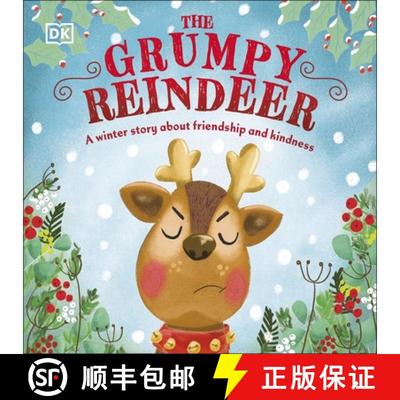 【3-4周达】The Grumpy Reindeer : A Winter Story About Friendship and Kindness [9780241586235]