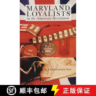 【3-4周达】Maryland Loyalists in the American Revolution [9780870334955]