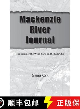 【3-4周达】Mackenzie River Journal: The Summer the Wind Blew on the Deh Cho [9780228831051]