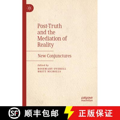 【3-4周达】精装 Post-Truth and the Mediation of Reality : New Conjunctures [9783030256692]