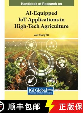 【3-4周达】Handbook of Research on AI-Equipped IoT Applications in High-Tech Agriculture [9781668492314]