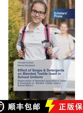 预订 Effect of Soaps & Detergents on Blended Textile Used in School Uniform [9786138929604]