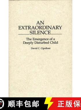 预订 An Extraordinary Silence: The Emergence of a Deeply Disturbed Child [9780897893572]