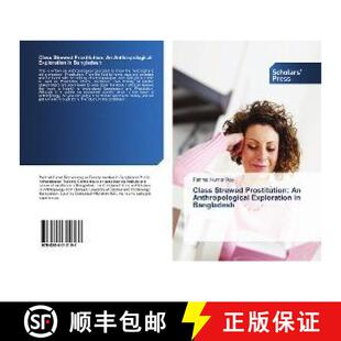 预订 Class Strewed Prostitution: An Anthropological Exploration in Bangladesh [9786202310161]