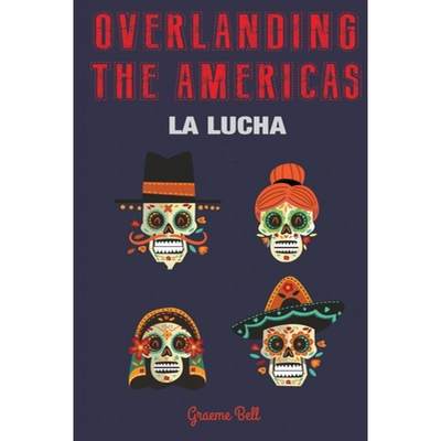 【4周达】Overlanding the Americas: La Lucha [9780620772488]