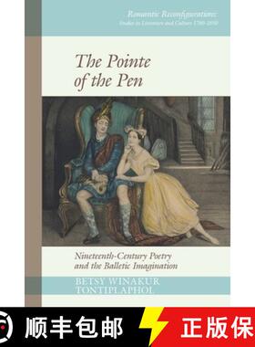 【3-4周达】The Pointe of the Pen: Nineteenth-Century Poetry and the Balletic Imagination [9781800859487]