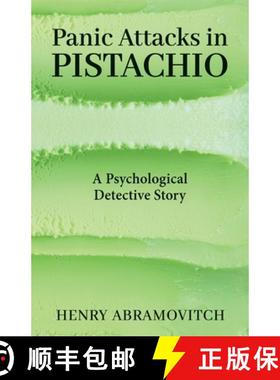 预订 Panic Attacks in Pistachio: A Psychological Detective Story [9781685031657]