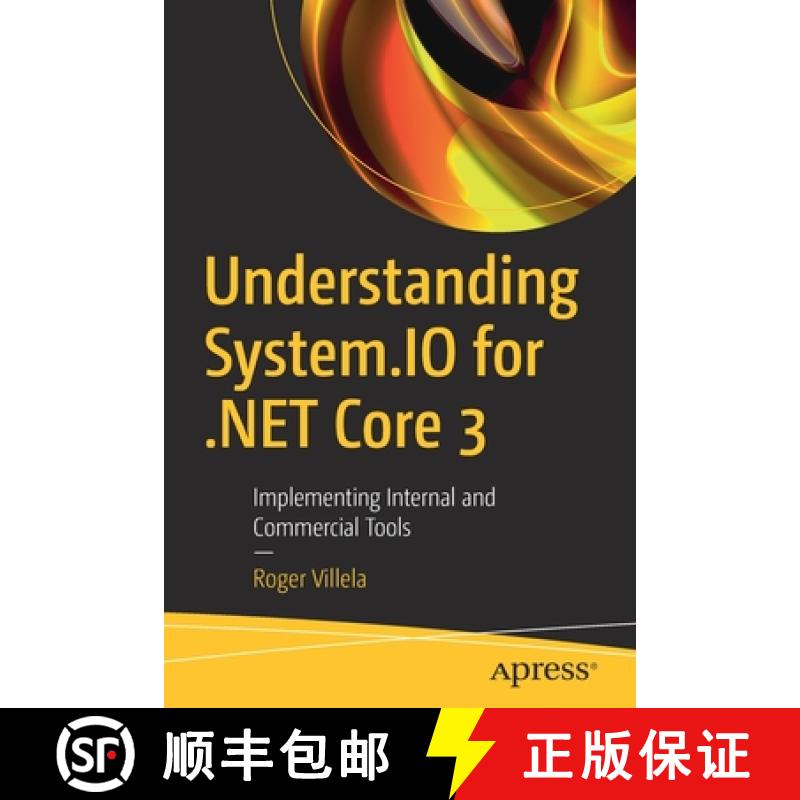 预订 Understanding System.IO for .NET Core 3 : Implementing Internal and Commercial Tools [9781484258712]
