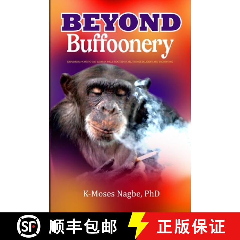【3-4周达】Beyond Buffoonery: Exploring Ways to Get Liberia Well-rooted in All Things Diligent and Di... [9781312793682]