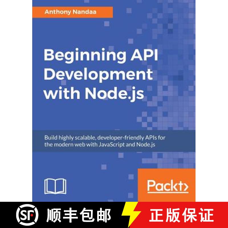 预订 Beginning API Development with Node.js: Build highly scalable, developer-friendly APIs for the m... [9781789539660]
