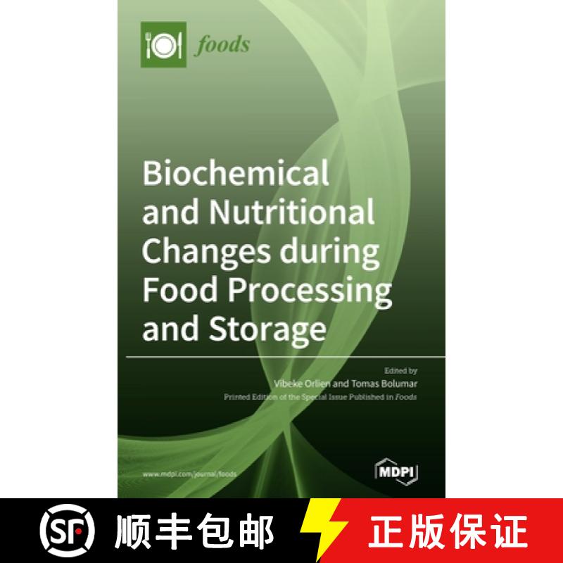 【3-4周达】Biochemical and Nutritional Changes during Food Processing and Storage [9783039434169]