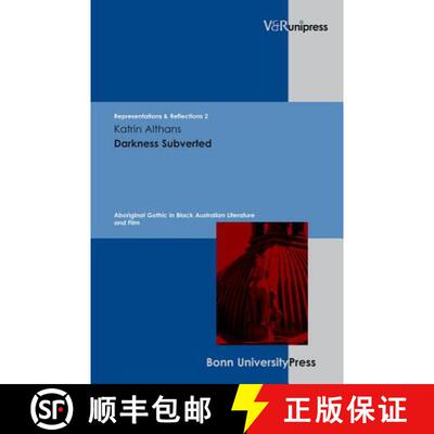 【3-4周达】Darkness Subverted: Aboriginal Gothic in Black Australian Literature and Film [9783899717686]